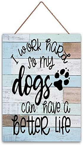 Çok Çalışıyorum Böylece Köpeklerim Daha İyi Bir Hayata Sahip Olabilir Ahşap Dekor İşareti Çiftlik Evi Ev duvara asılan